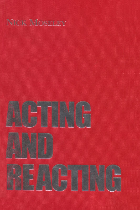 Acting and Reacting: Tools for the Modern Actor - Routledge