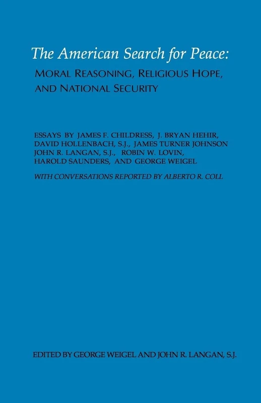 The American Search for Peace: Moral Reasoning, Religious Hope, and National Security (Endowment for the Arts; 24)
