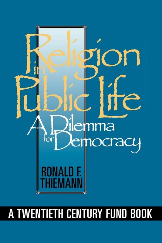 Religion in Public Life: A Dilemma for Democracy