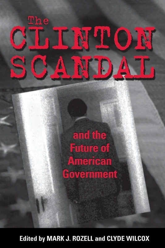 The Clinton Scandal and the Future of American Government - Image 1