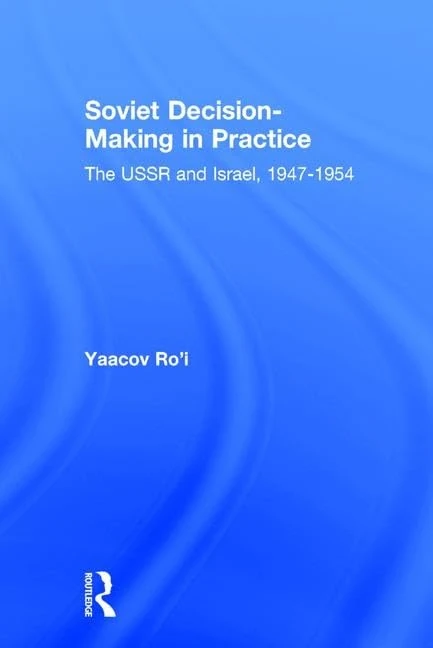 Soviet Decision-Making in Practice: The USSR and Israel, 1947-1954 (Transaction/Society Book Series, Ta/S-10)