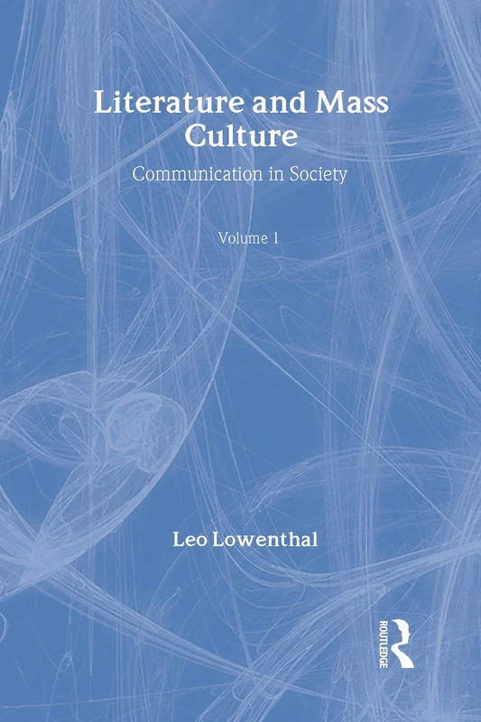 Literature and Mass Culture: Volume 1, Communication in Society: 01 (Communication in Society Series)