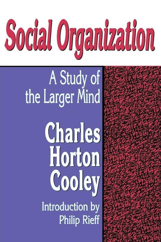 Social Organization: A Study of the Larger Mind (Social Science Classics Series)