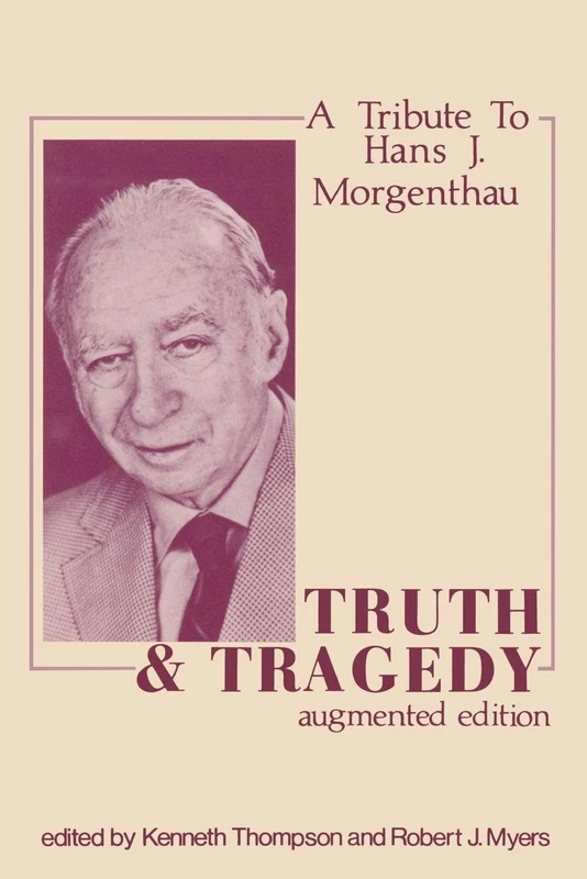Truth and Tragedy: Tribute to Hans J. Morgenthau