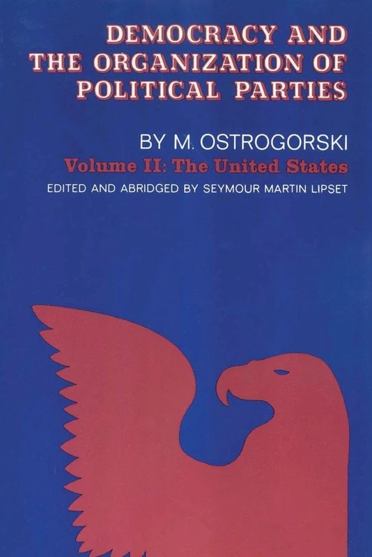 Democracy and the Organization of Political Parties: Volume 2 (Social Science Classics)