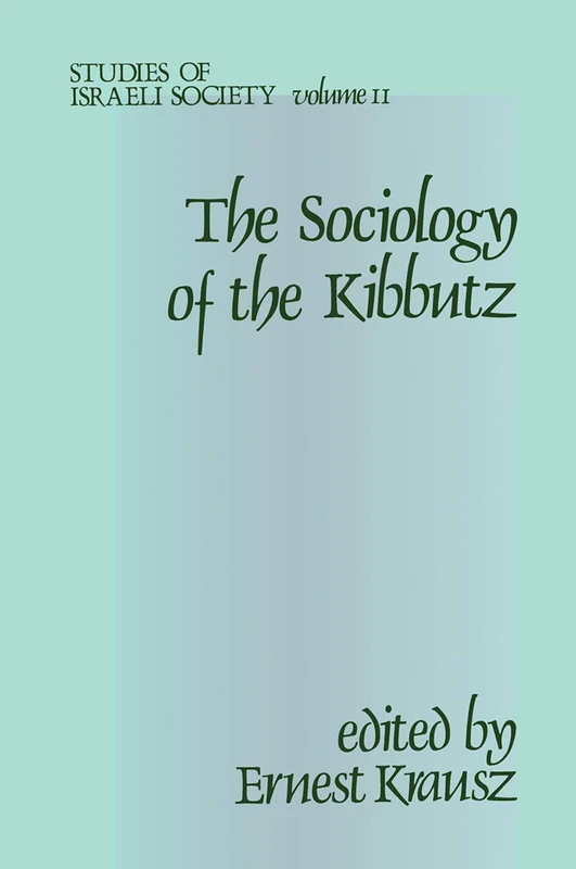 Sociology of the Kibbutz: Studies of Israeli Society: 002