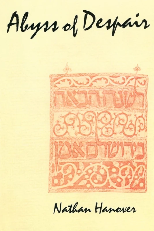 Abyss of Despair: The Famous 17th Century Chronicle Depicting Jewish Life in Russia and Poland During the Chmielnicki Massacres of 1648-1649 (Judaica)