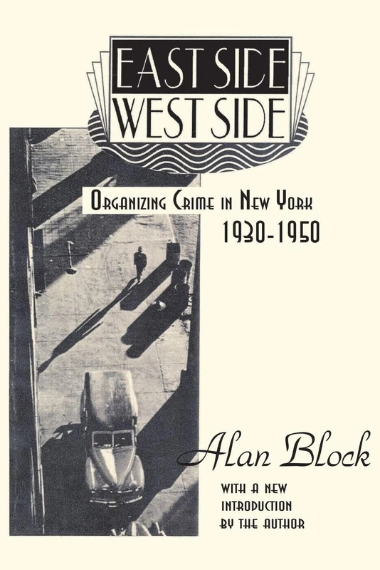 East Side-West Side: Organizing Crime in New York, 1930-50