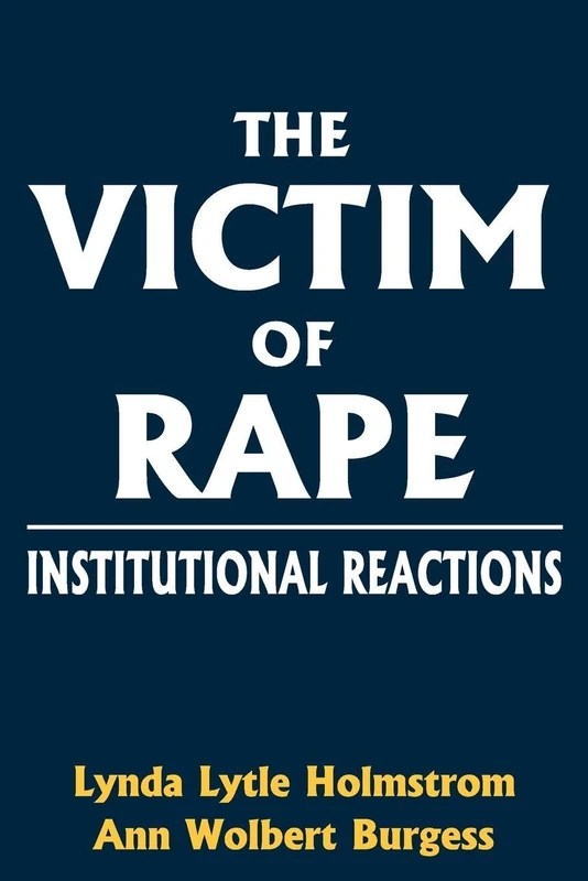 The Victim of Rape: Institutional Reactions