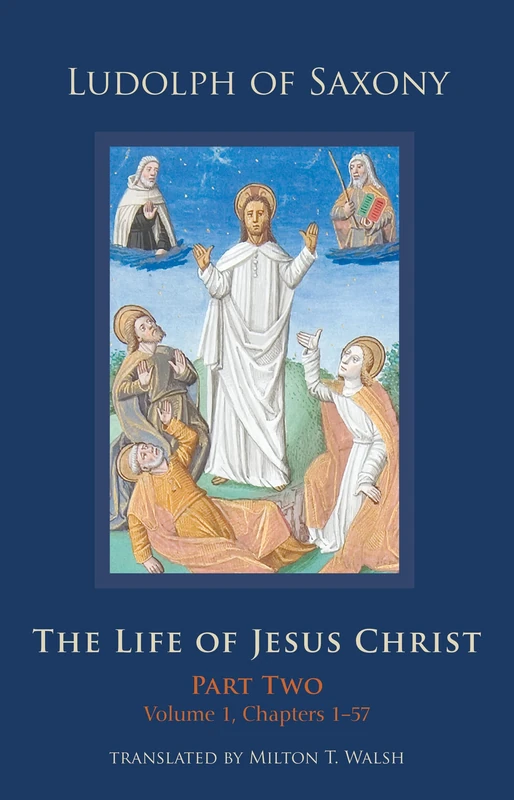 The Life of Jesus Christ: Part Two, Volume 1, Chapters 1-57: 283 (Cistercian Studies Series, 283)