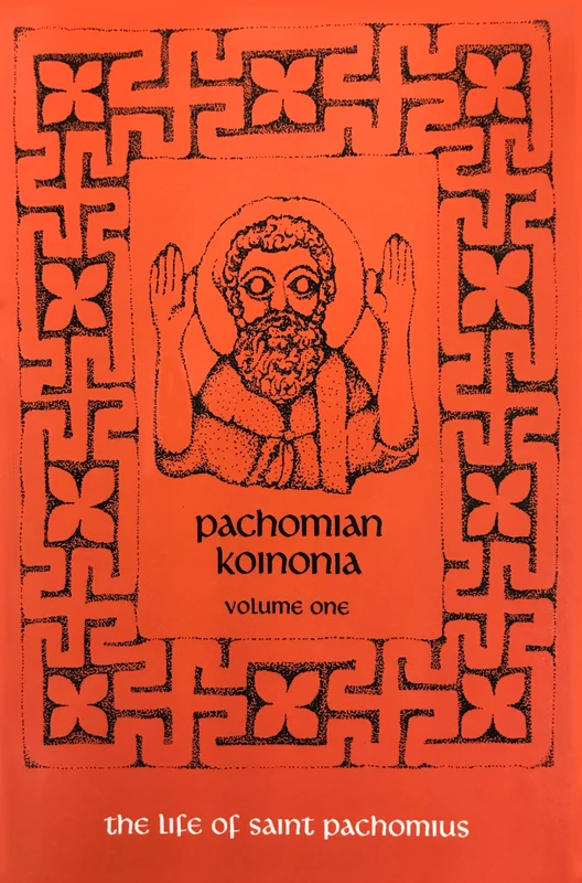 Pachomian Koinonia 1: The Life Of Saint Pachomius: 45 (Cistercian Studies Series, 45)