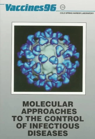 Vaccines 96: Molecular Approaches to the Control of Infectious Diseases