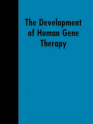 The Development of Human Gene Therapy (Monograph): v. 36