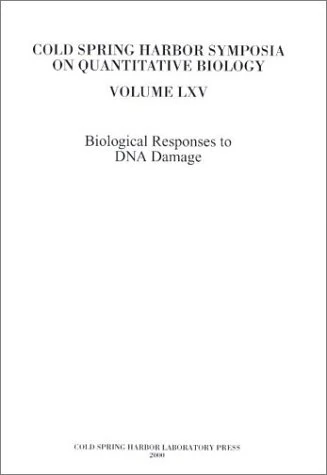 Biological Responses to DNA Damage: Proceedings of 2000 Symposium: 65 (CSH Symposia on Quantitative Biology): v. 65 (Cold Spring Harbor Symposia on Quantitative Biology Series)