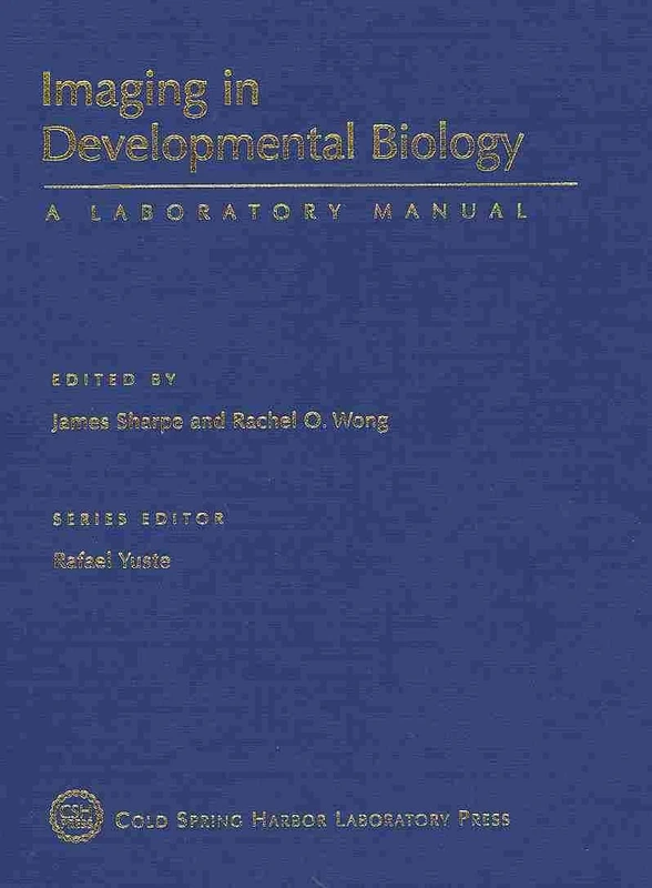 Imaging in Developmental Biology: A LAboratory Manual