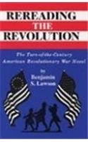 Rereading the Revolution: The Turn-of-the-Century American Revolutionary War Novel
