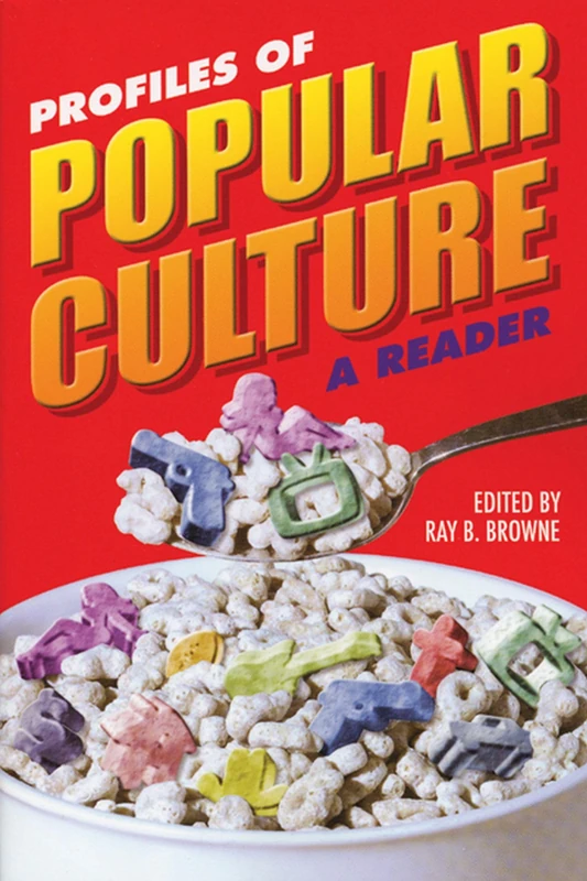 Profiles of Popular Culture: A Reader (Ray & Pat Browne Book)