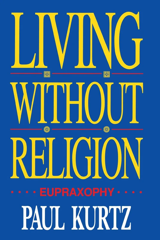 Living Without Religion: Eupraxophy - Image 1