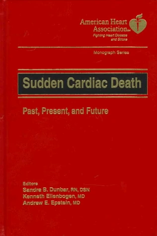 Sudden Cardiac Death: Past, Present and Future (American Heart Association Monograph S.)