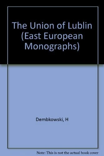 The Union of Lubin: v.116 (East European Monographs S.)