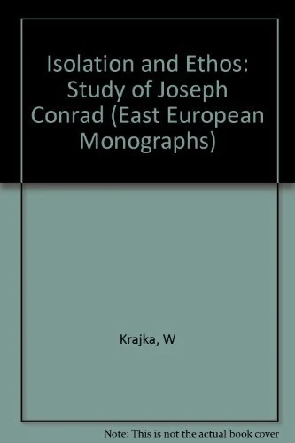 Isolation & Ethos – A Study of Joseph Conrad (East European Monographs S.)