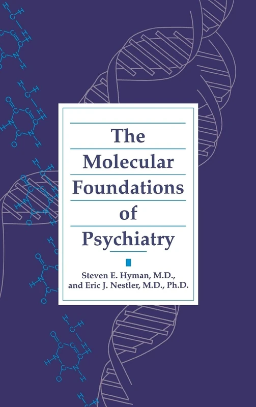 The Molecular Foundations of Psychiatry