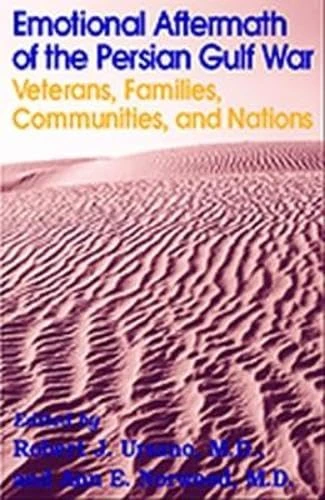 Emotional Aftermath of the Persian Gulf War: Veterans, Families, Communities and Nations