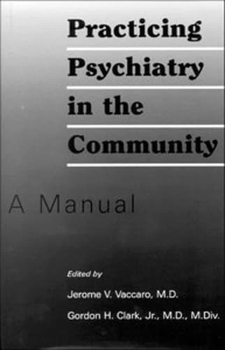 Practicing Psychiatry in the Community: A Manual