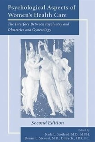 Psychological Aspects of Women's Health Care: The Interface between Psychiatry and Obstetrics and Gynecology
