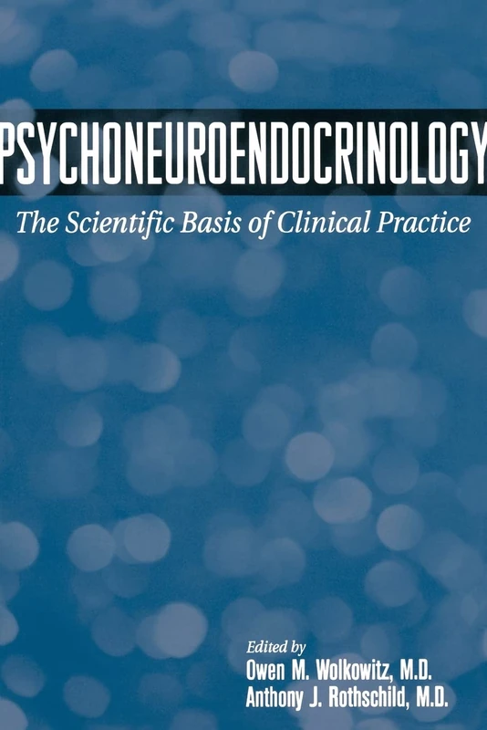 Psychoneuroendocrinology: The Scientific Basis of Clinical Practice