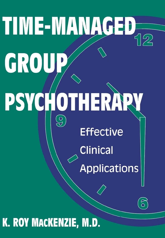 Time-Managed Group Psychotherapy: Effective Clinical Applications