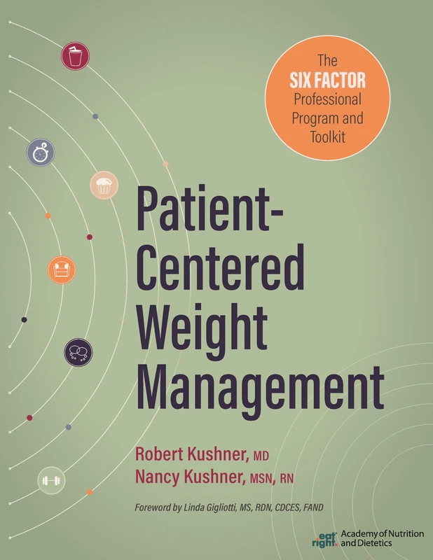 Patient-Centered Weight Management: The Six Factor Professional Program and Toolkit