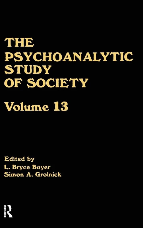 The Psychoanalytic Study of Society, V. 13: Essays in Honor of Weston LaBarre