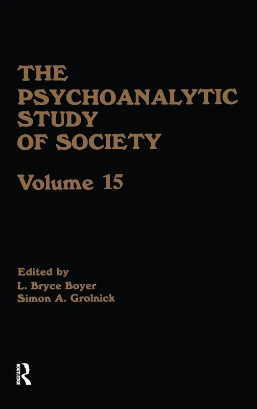 The Psychoanalytic Study of Society, V. 15: Essays in Honor of Melford E. Spiro (Communication Textbook)