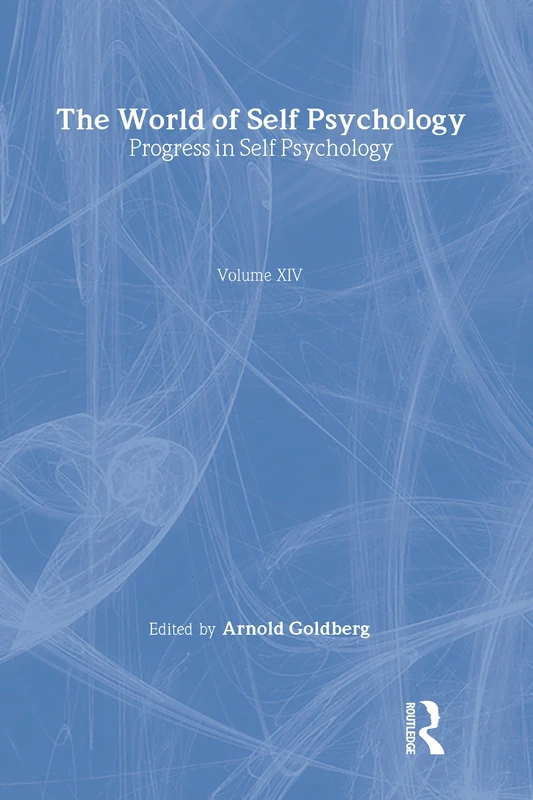 Progress in Self Psychology, V. 14: The World of Self Psychology
