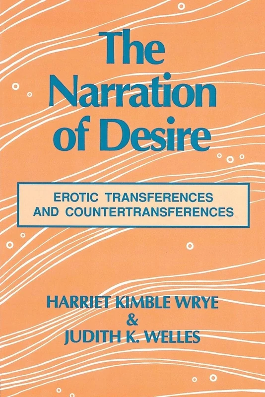 The Narration of Desire: Erotic Transferences and Countertransferences - Image 1
