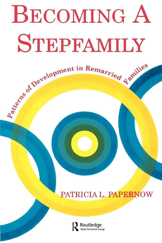Becoming A Stepfamily: Patterns of Development in Remarried Families (Gestalt Institute of Cleveland Book S)