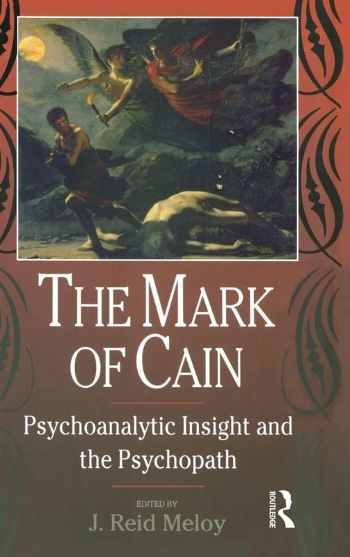 The Mark of Cain: Psychoanalytic Insight and the Psychopath
