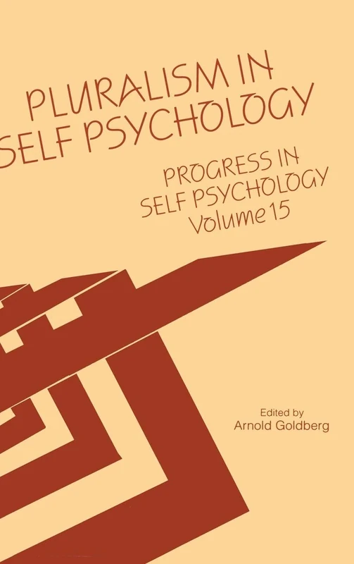 Progress in Self Psychology, V. 15: Pluralism in Self Psychology
