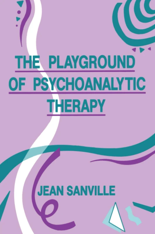The Playground of Psychoanalytic Therapy