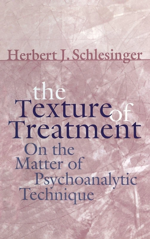 The Texture of Treatment: On the Matter of Psychoanalytic Technique