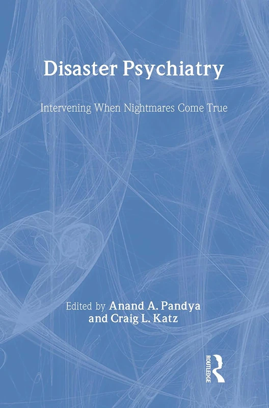 Disaster Psychiatry: Intervening When Nightmares Come True