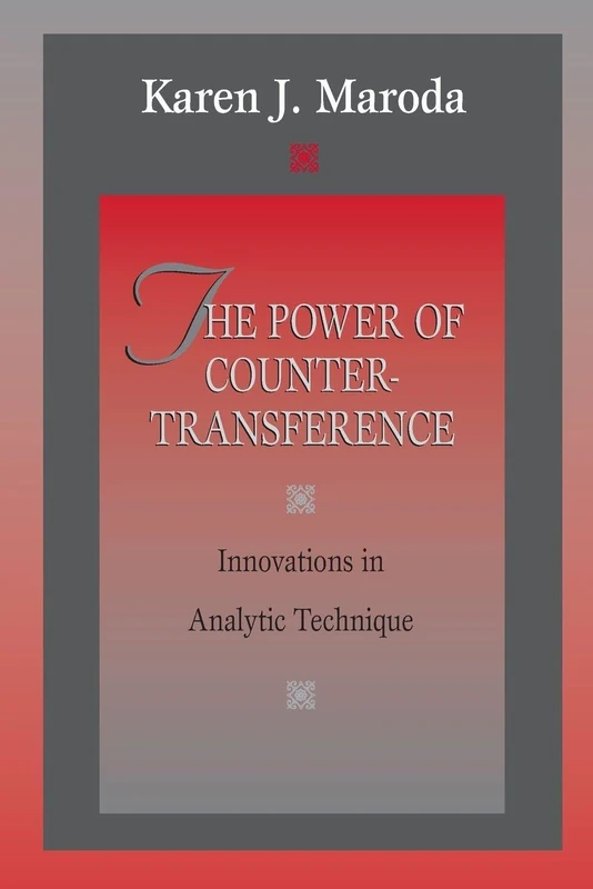 The Power of Countertransference: Innovations in Analytic Technique