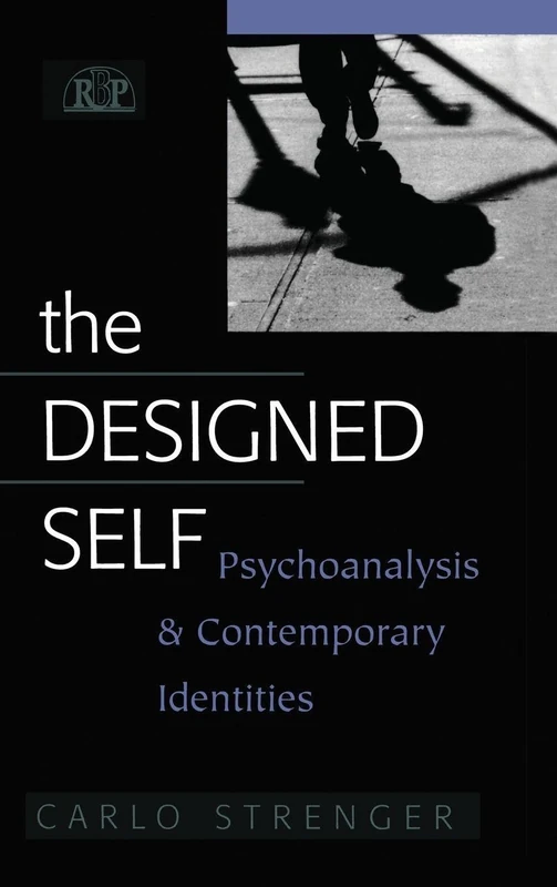The Designed Self: Psychoanalysis and Contemporary Identities: 27 (Relational Perspectives Book Series) - Image 1
