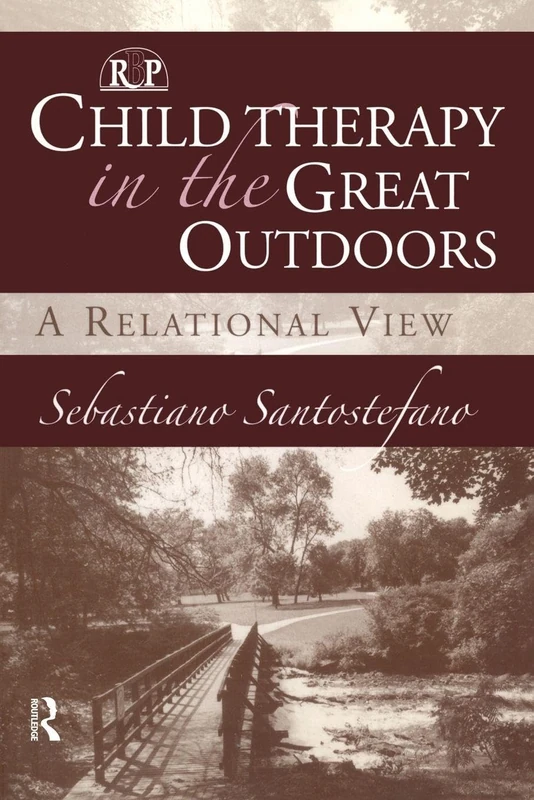 Child Therapy in the Great Outdoors: A Relational View: 29 (Relational Perspectives Book Series) - Image 1