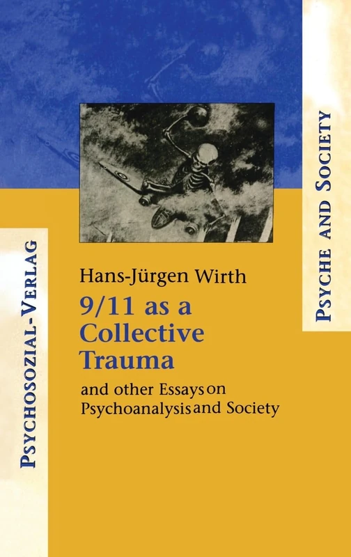 9/11 as a Collective Trauma: And Other Essays on Psychoanalysis and Society (Psychoanalytic Inquiry Book Series)