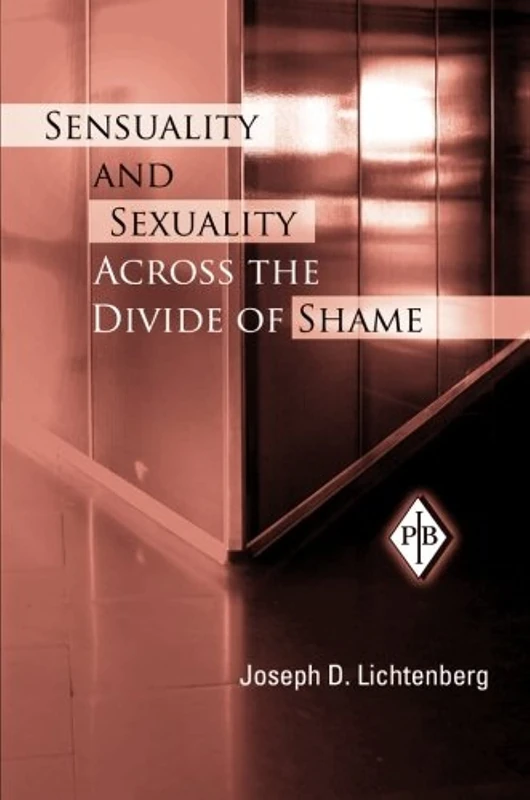 Sensuality & Sexuality Across the Divide of Shame: 25 (Psychoanalytic Inquiry Book Series)