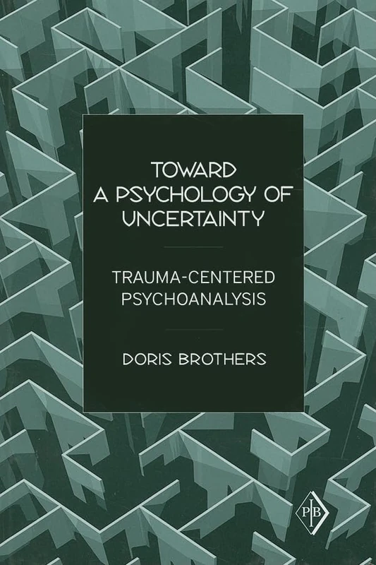 Routledge Toward a Psychology of Uncertainty - Psychoanalysis