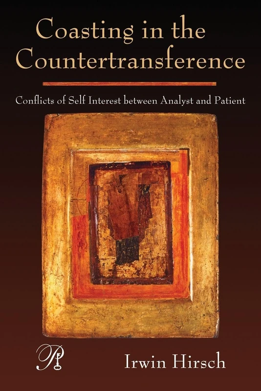 Coasting in the Countertransference: Conflicts of Self Interest between Analyst and Patient (Psychoanalysis in a New Key Book Series)
