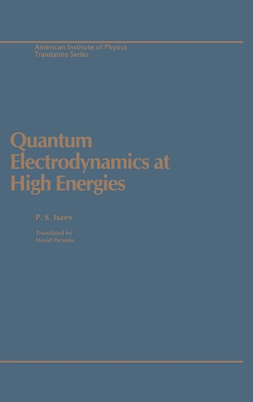 QUANTUM ELECTRODYNAMICS HIGH E (AIP Translation S)